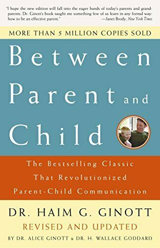 Between Parent And Child; Haim G. Ginott